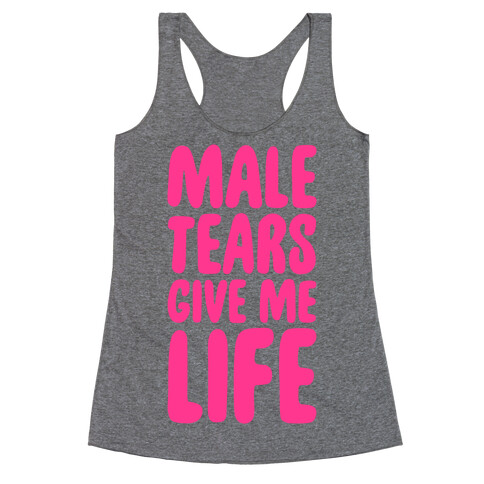 Male Tears Give Me Life Racerback Tank Top