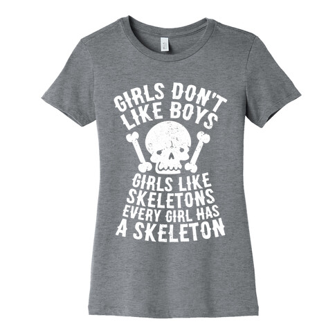 Girls Dont Like Boys Girls Like Skeletons Womens T-Shirt