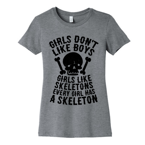 Girls Dont Like Boys Girls Like Skeletons Womens T-Shirt