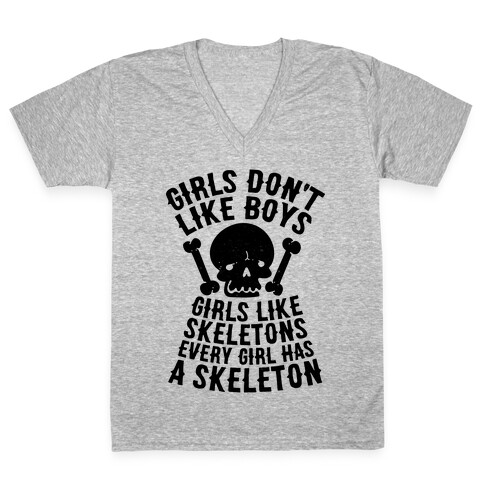 Girls Dont Like Boys Girls Like Skeletons V-Neck Tee Shirt