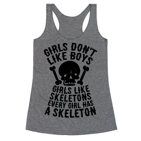 Girls Dont Like Boys Girls Like Skeletons Racerback Tank Top