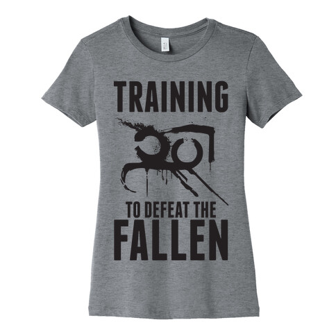 Training To Defeat The Fallen Womens T-Shirt