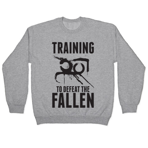 Training To Defeat The Fallen Pullover