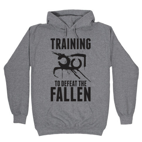 Training To Defeat The Fallen Hooded Sweatshirt