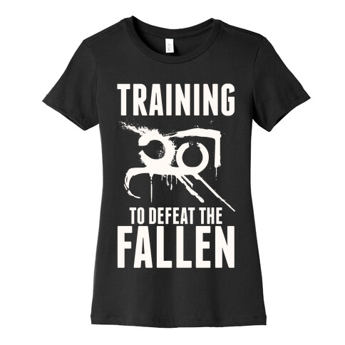 Training To Defeat The Fallen Womens T-Shirt