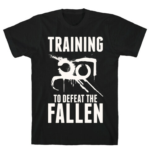 Training To Defeat The Fallen T-Shirt