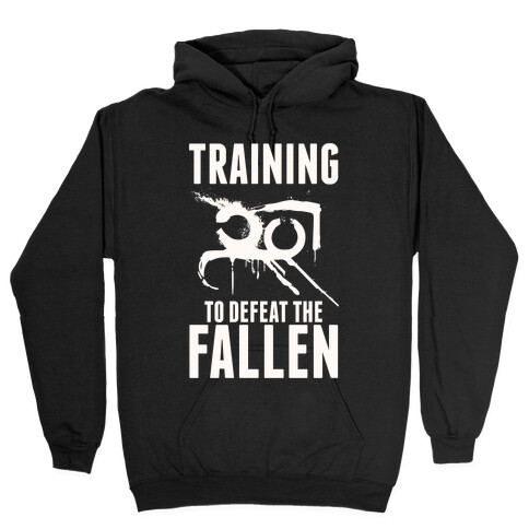 Training To Defeat The Fallen Hooded Sweatshirt