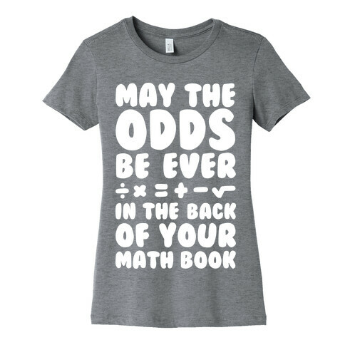 May The Odds Be Ever In The Back Of Your Math Book Womens T-Shirt