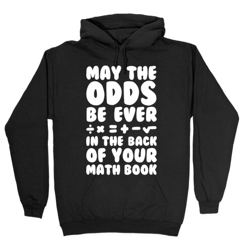 May The Odds Be Ever In The Back Of Your Math Book Hooded Sweatshirt