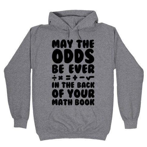 May The Odds Be Ever In The Back Of Your Math Book Hooded Sweatshirt