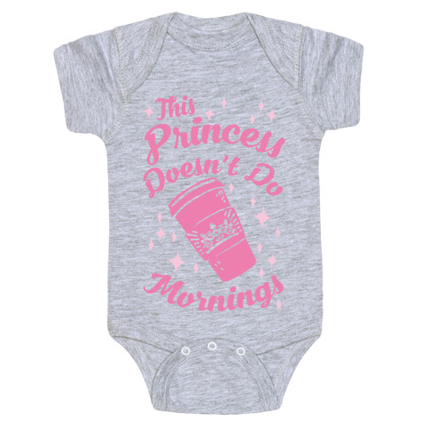 This Princess Doesn't Do Mornings Baby One-Piece