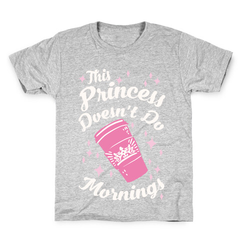 This Princess Doesn't Do Mornings Kids T-Shirt