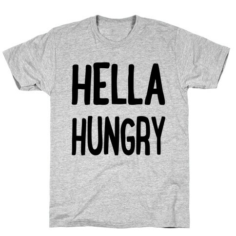 Hella Hungry T-Shirt