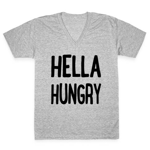 Hella Hungry V-Neck Tee Shirt