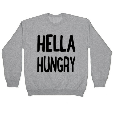 Hella Hungry Pullover