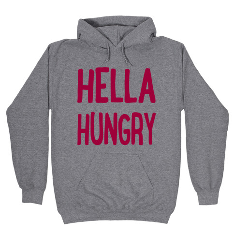 Hella Hungry Hooded Sweatshirt