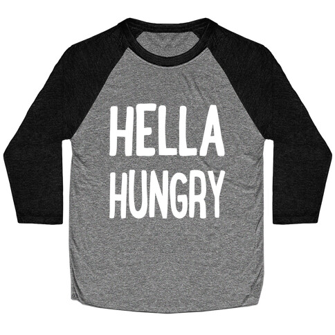 Hella Hungry Baseball Tee