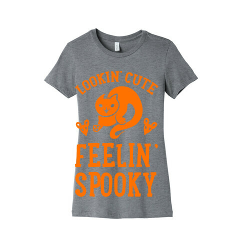 Lookin' Cute. Feeling Spooky. Womens T-Shirt