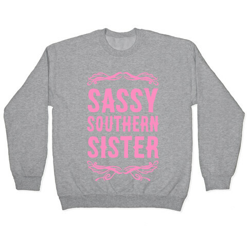 Sassy Southern Sister Pullover