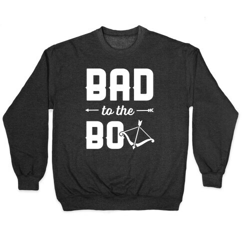 Bad To The Bow Pullover