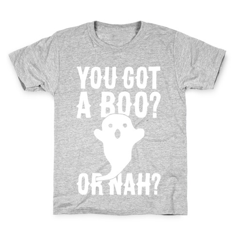 You Got A Boo? Or Nah? Kids T-Shirt