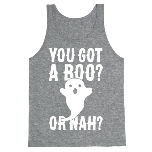 You Got A Boo? Or Nah? Tank Top