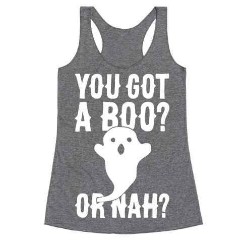 You Got A Boo? Or Nah? Racerback Tank Top