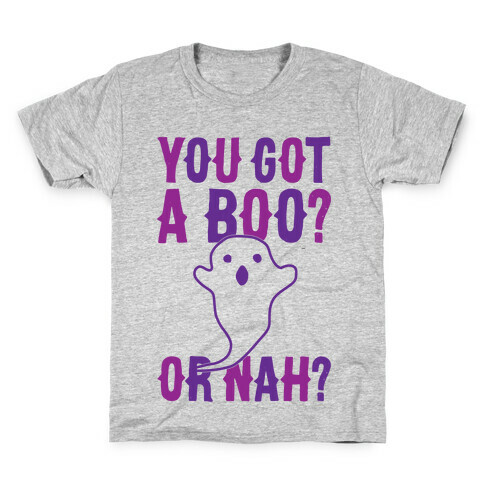 You Got A Boo? Or Nah? Kids T-Shirt