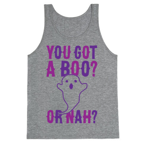 You Got A Boo? Or Nah? Tank Top