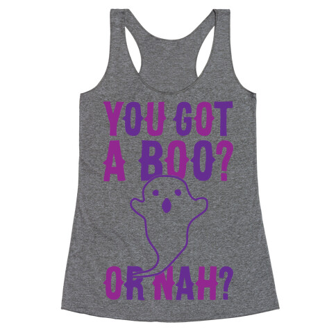 You Got A Boo? Or Nah? Racerback Tank Top