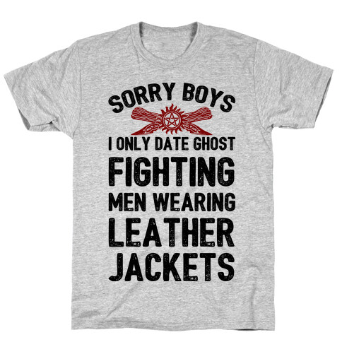 Sorry Boys I Only Date Ghost Fighting Men T-Shirt