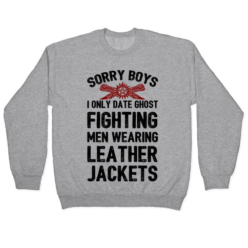 Sorry Boys I Only Date Ghost Fighting Men Pullover