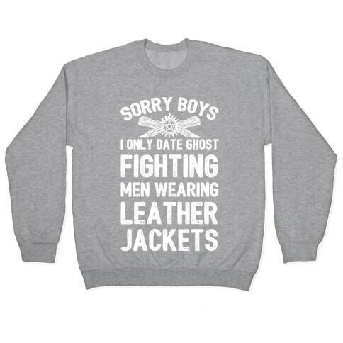 Sorry Boys I Only Date Ghost Fighting Men Pullover