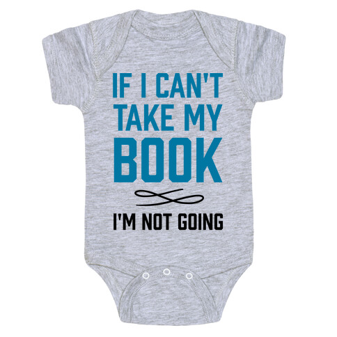 If I Can't Take My Book Baby One-Piece