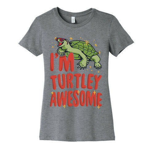 I'm Turtley Awesome Womens T-Shirt