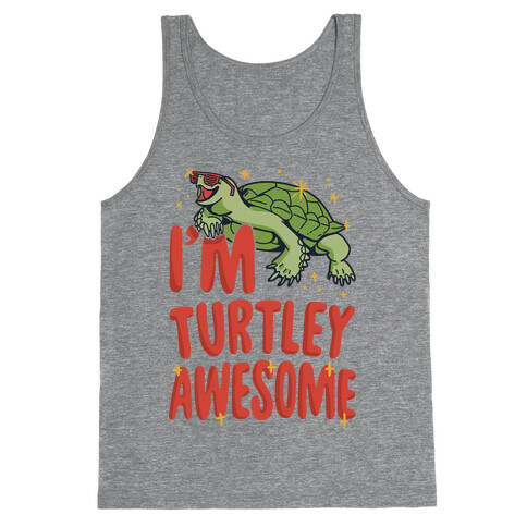 I'm Turtley Awesome Tank Top