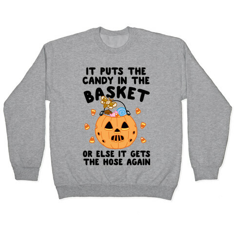 It Puts The Candy In The Basket Pullover