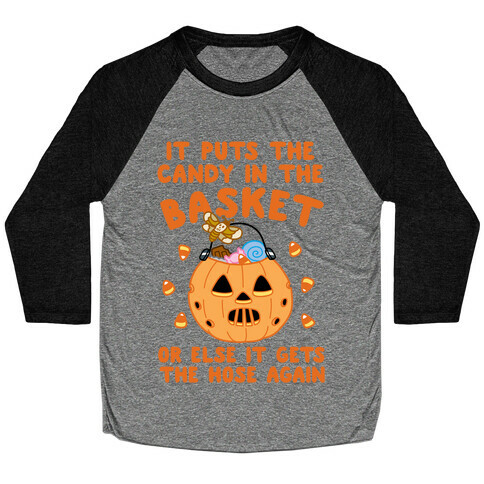 It Puts The Candy In The Basket Baseball Tee