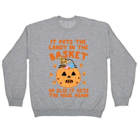 It Puts The Candy In The Basket Pullover