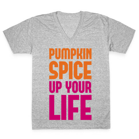 Pumpkin Spice Up Your Life V-Neck Tee Shirt