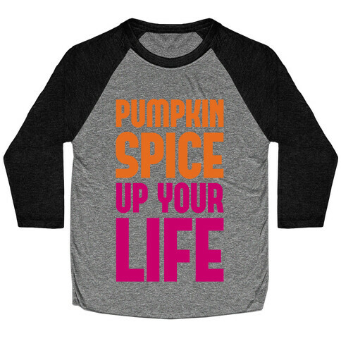 Pumpkin Spice Up Your Life Baseball Tee