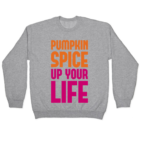 Pumpkin Spice Up Your Life Pullover