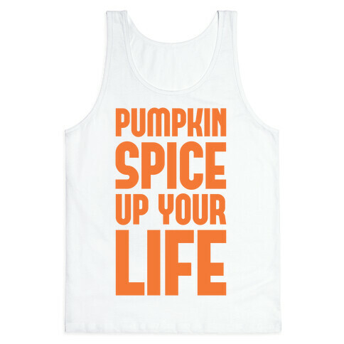 Pumpkin Spice Up Your Life Tank Top