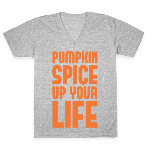 Pumpkin Spice Up Your Life V-Neck Tee Shirt