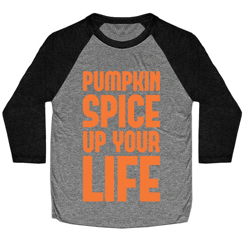 Pumpkin Spice Up Your Life Baseball Tee