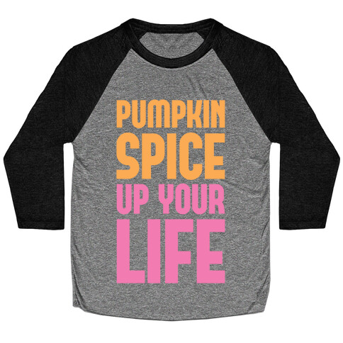 Pumpkin Spice Up Your Life Baseball Tee