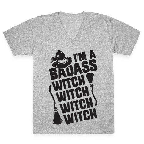 I'm A Badass Witch Witch Witch Witch V-Neck Tee Shirt
