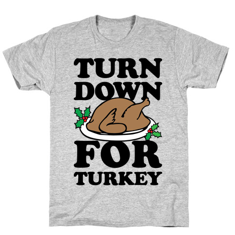 Turn Down For Turkey T-Shirt