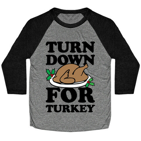 Turn Down For Turkey Baseball Tee