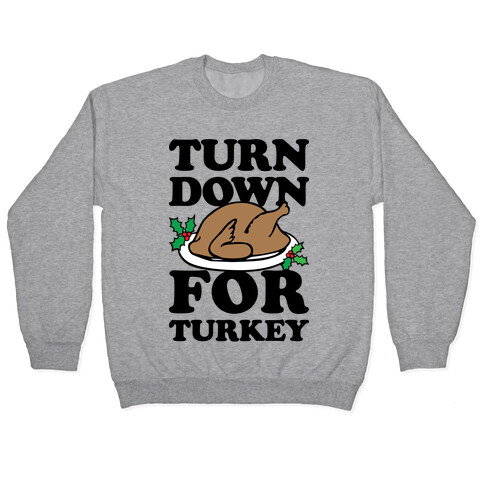 Turn Down For Turkey Pullover